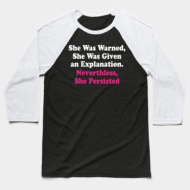 Nevertheless, She Persisted #ShePersisted Baseball T-Shirt by ahmed4411